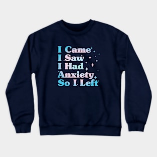 I Saw Anxiety Left Crewneck Sweatshirt